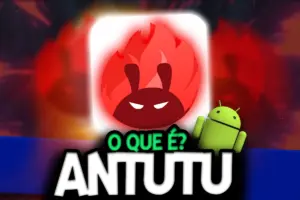 O que é o Antutu? Tudo o que você precisa saber antes de comprar seu celular
