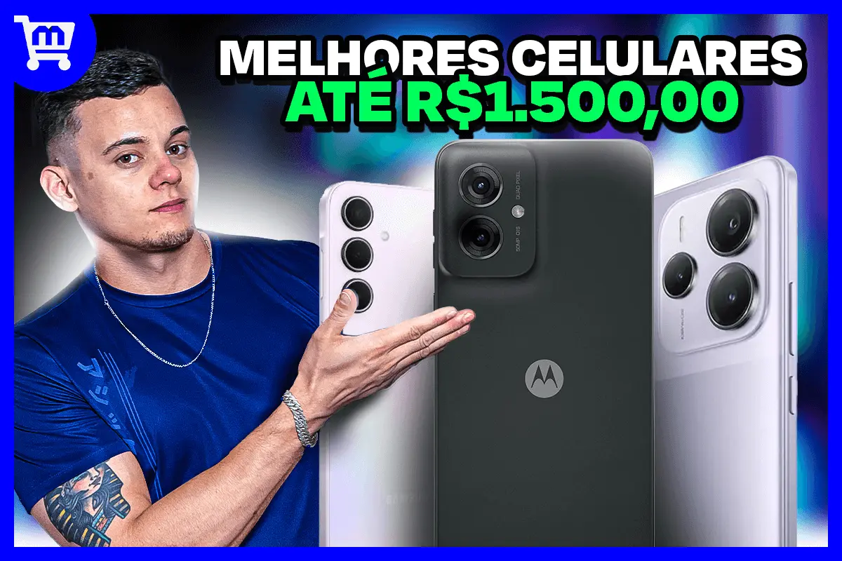 Os 6 Melhores Celulares Até R$1.500 em 2025: Guia Completo