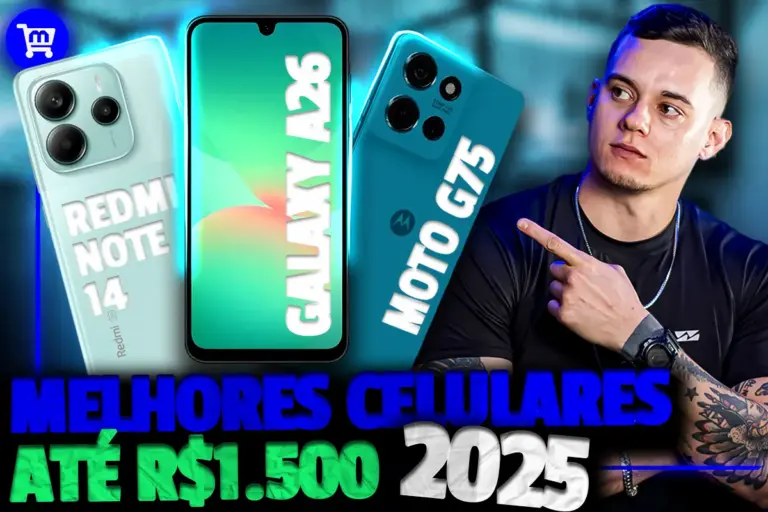 Confira os 7 Melhores celulares até 1500 reais! Separamos os que realmente valem o investimento