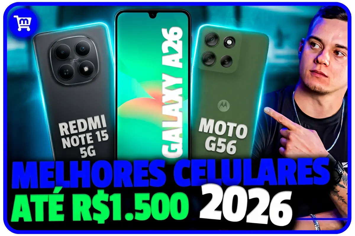 Confira os 6 Melhores celulares até 1500 reais! Separamos os que realmente valem o investimento