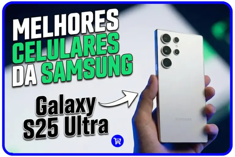 Melhores celulares Samsung em 2026 exibindo Galaxy s25 Ultra como o melhor samsung para comprar em 2026
