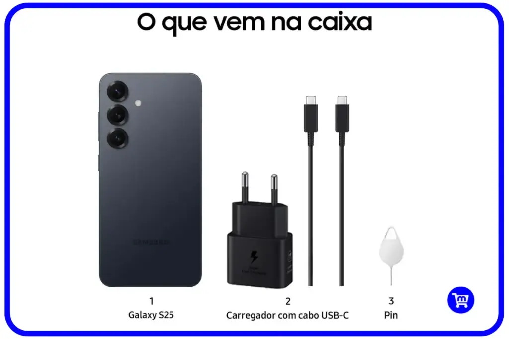 Galaxy S25 com carregador USB-C 25W e acessórios inclusos na caixa